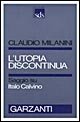L'utopia discontinua. Saggio su Italo Calvino