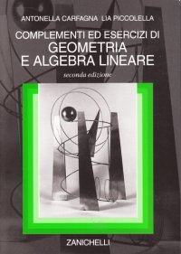 Complementi ed esercizi di geometria e algebra lineare