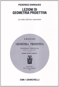 Lezioni di geometria proiettiva (rist. anast. 1904)
