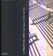 Il progetto del vuoto. Public Space in Motion 2000-2004