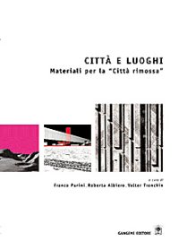 Città e Luoghi. Materiali per la "Città rimossa"