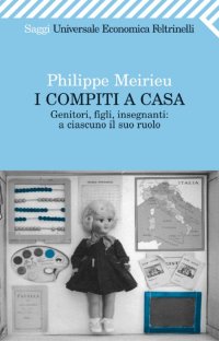 I compiti a casa. Genitori, figli, insegnanti: a ciascuno il suo ruolo