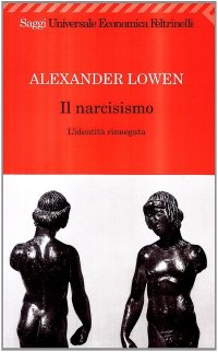 Il narcisismo. L'identità rinnegata