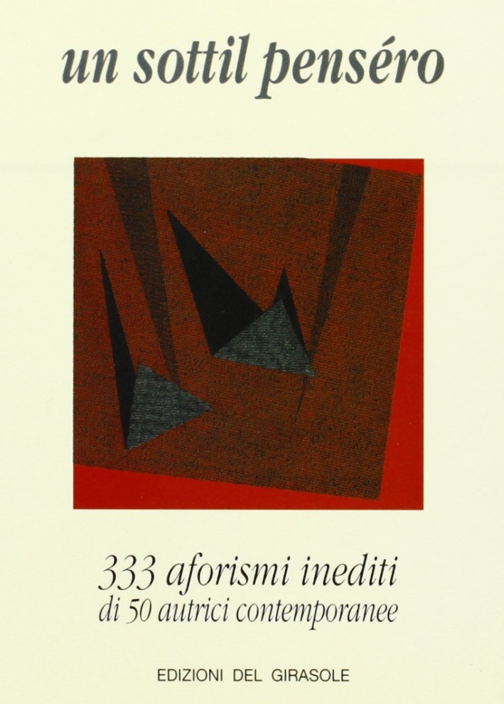 Un sottil penséro. 333 aforismi di 50 autrici contemporanee. Un sottil penséro. 333 aforismi di 50 autrici contemporanee.