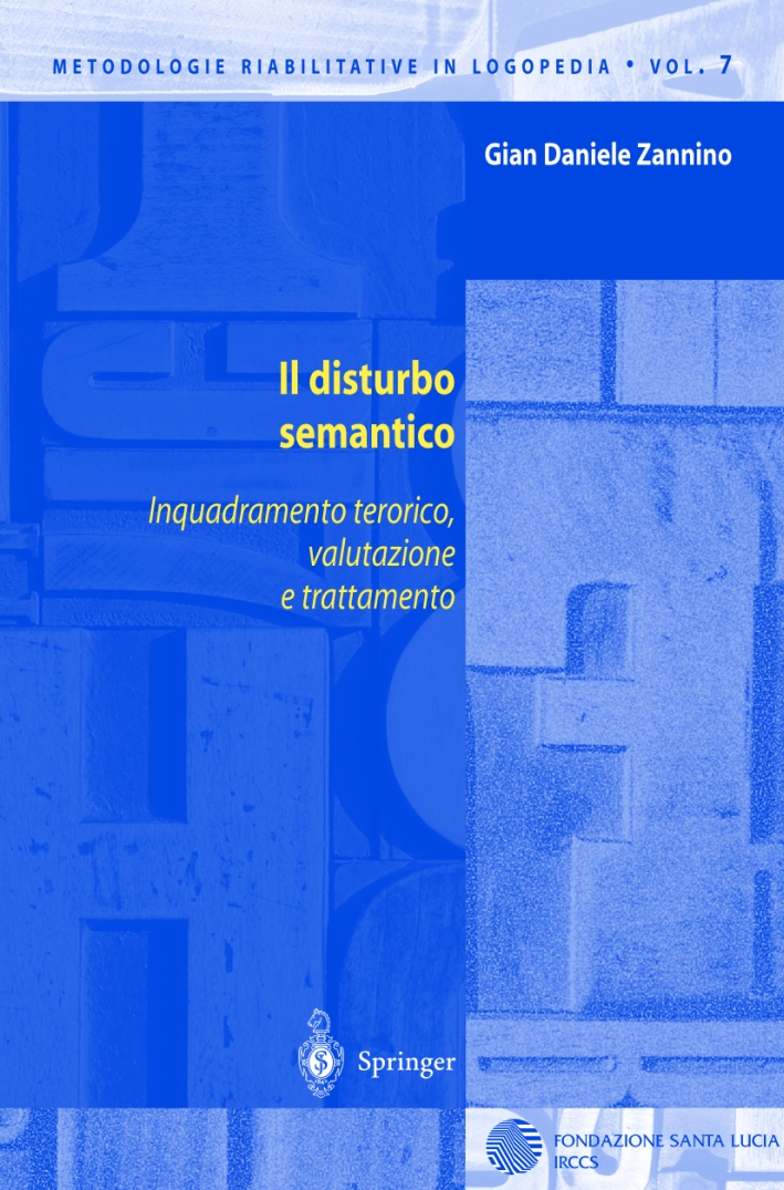 Il disturbo semantico. Inquadramento teorico, valutazione e trattamento Il disturbo semantico. Inquadramento teorico, valutazione e trattamento