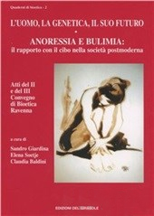 Anoressia e bulimia. Il rapporto con il cibo nella società postmoderna Anoressia e bulimia. Il rapporto con il cibo nella società postmoderna