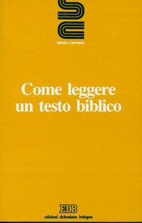 Come leggere un testo biblico Come leggere un testo biblico