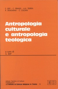 Antropologia culturale e antropologia teologica Antropologia culturale e antropologia teologica