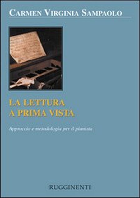 La lettura a prima vista. Approccio e metodologia per il pianista La lettura a prima vista. Approccio e metodologia per il pianista