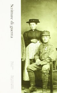 Scritture di guerra. 6. Simone Chiocchetti, Vigilio Iellico, Giacomo Sommavilla, Albino Soratroi