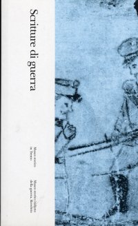 Scritture di Guerra. 0007. Giovanni Bona, Bortolo Busolli, Antonio Giovanazzi, Angelo Raffaelli, Isidoro Simonetti, Angelo Zeni