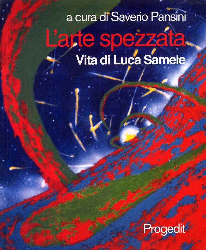 L'Arte spezzata. Vita di Luca Samele L'Arte spezzata. Vita di Luca Samele