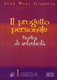 Il progetto personale. Ricerca di autenticità Il progetto personale. Ricerca di autenticità