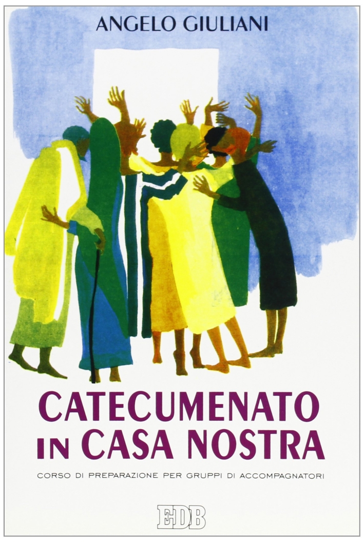 Catecumenato in casa nostra. Corso di preparazione per gruppi di accompagnatori Catecumenato in casa nostra. Corso di preparazione per gruppi di accompagnatori