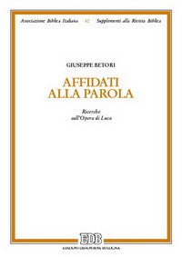 Affidàti alla parola. Ricerche sull'Opera di Luca Affidàti alla parola. Ricerche sull'Opera di Luca