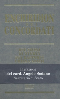 Enchiridion Dei. Concordati. Due secoli di storia dei rapporti Chiesa-Stato Enchiridion Dei. Concordati. Due secoli di storia dei rapporti Chiesa-Stato