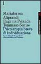 Psicoterapia breve di individuazione. La metodologia di Tommaso Senise nella consultazione con l'adolescente. Psicoterapia breve di individuazione. La metodologia di Tommaso Senise nella consultazione con l'adolescente.
