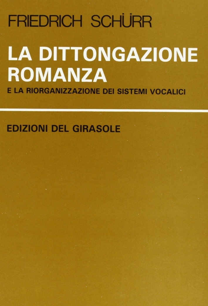 La dittongazione romanza e la riorganizzazione dei sistemi vocalici La dittongazione romanza e la riorganizzazione dei sistemi vocalici