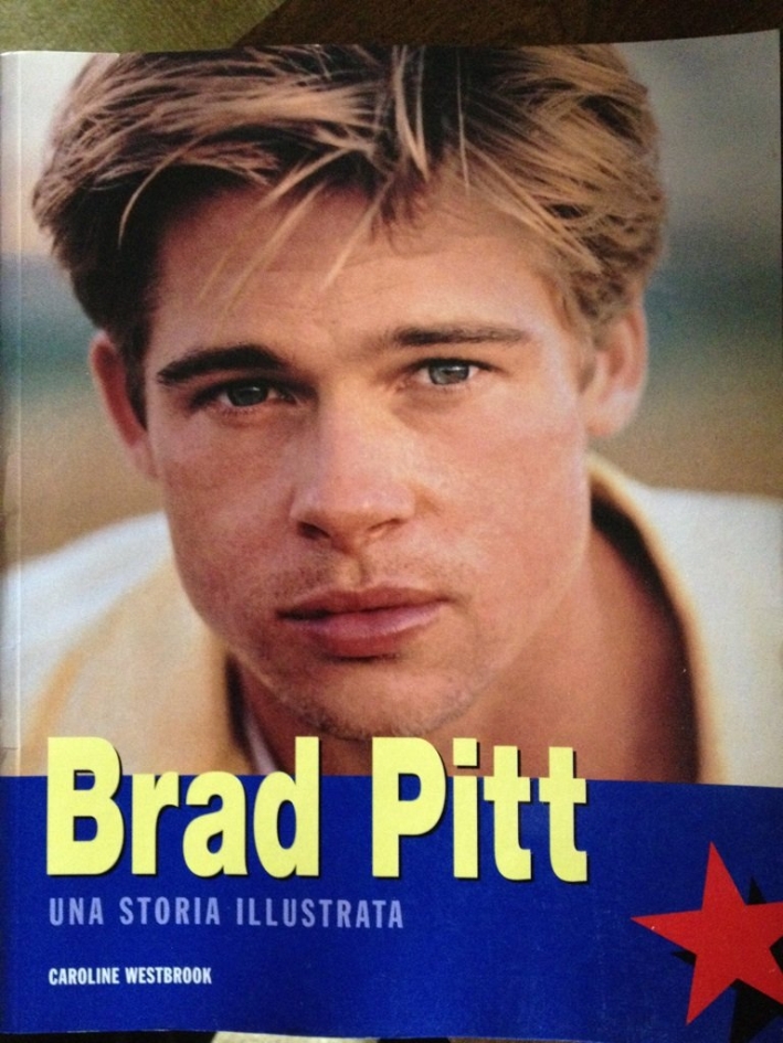 Brad Pitt. Una storia illustrata. Ediz. illustrata Brad Pitt. Una storia illustrata. Ediz. illustrata