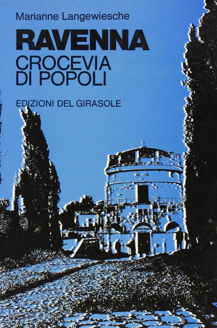 Ravenna. Crocevia di Popoli. Ravenna. Crocevia di Popoli.