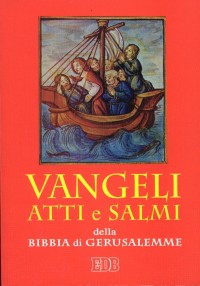 Vangeli, Atti e Salmi. Dalla Vangeli, Atti e Salmi. Dalla