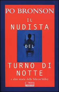 Il nudista del turno di notte e altre storie della Silicon Valley Il nudista del turno di notte e altre storie della Silicon Valley