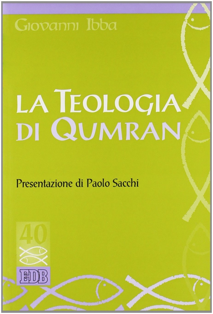La teologia di Qumran. La teologia di Qumran.