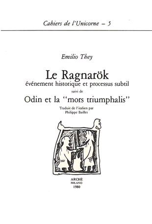 Il ragnarök événement historique et processus subtil. Suivi de Odin et la Il ragnarök événement historique et processus subtil. Suivi de Odin et la