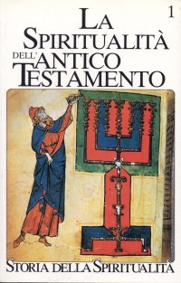 La spiritualità dell'Antico Testamento. La spiritualità dell'Antico Testamento.
