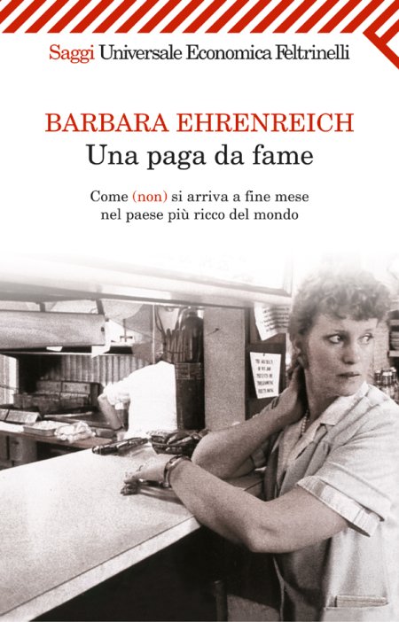 Una paga da fame. Come (non) si arriva alla fine del mese nel paese più ricco del mondo Una paga da fame. Come (non) si arriva alla fine del mese nel paese più ricco del mondo