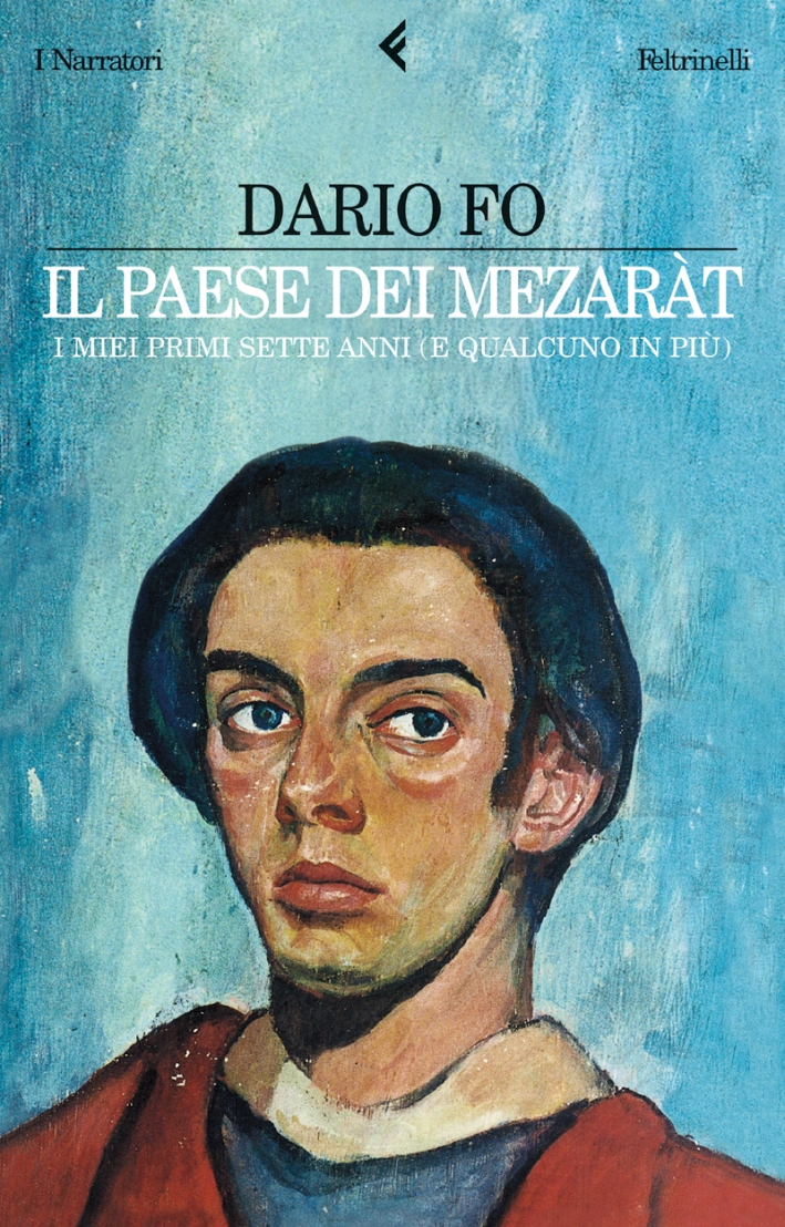 Il paese dei mezaràt. I miei primi sette anni (e qualcuno in più) Il paese dei mezaràt. I miei primi sette anni (e qualcuno in più)