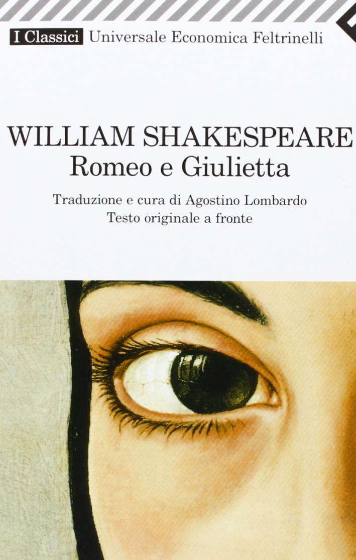 Romeo e Giulietta. Testo inglese a fronte Romeo e Giulietta. Testo inglese a fronte
