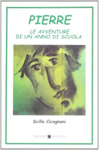 Pierre. Le Avventure di un Anno di Scuola