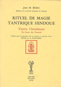 Rituel de magie tantrique hindoue. Yantra Chintamani (Le Joyau des Yantras). Précédé d'une Etude sur le Tantrisme.