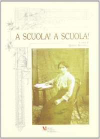 A scuola! A scuola! Popolazione e istruzione dell'obbligo in una regione dell'area alpina secc. XVIII-XX