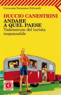 Andare a quel paese. Vademecum del turista responsabile