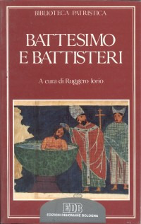 Battesimo e battisteri Battesimo e battisteri