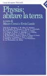 Physis: abitare la terra Physis: abitare la terra