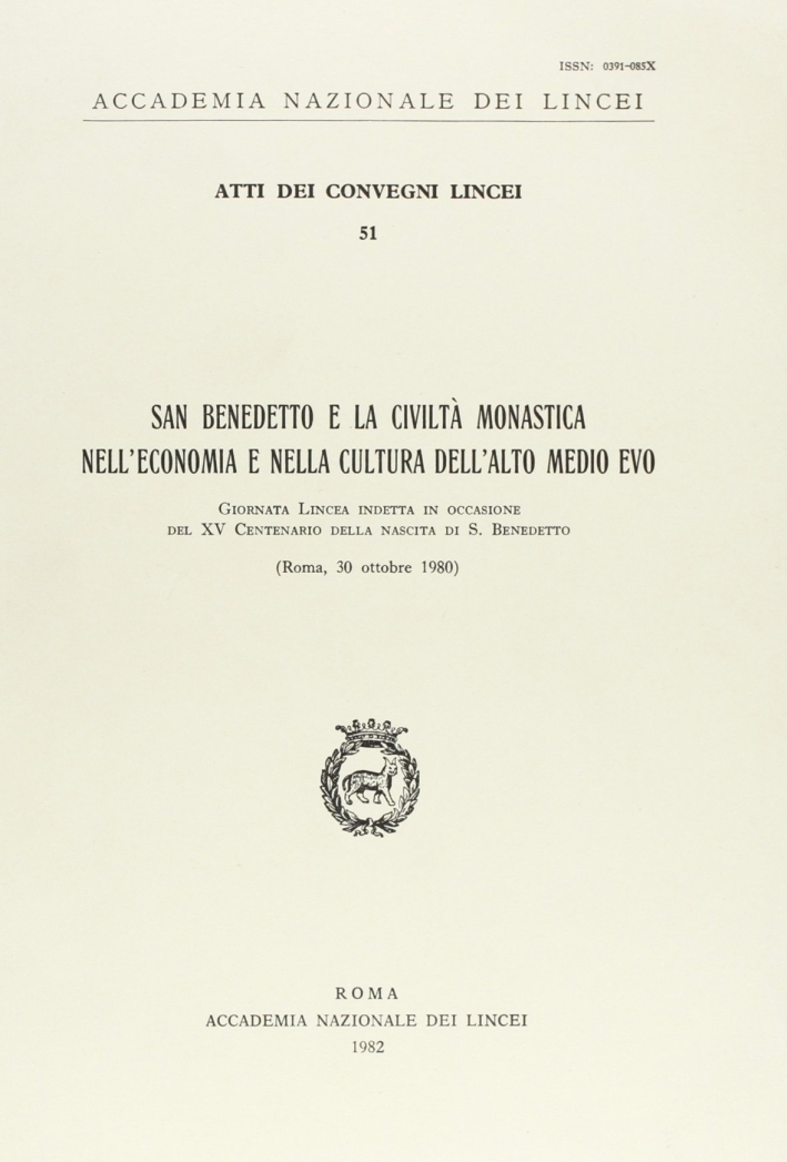 San Benedetto e la civiltà monastica nell'economia e nella cultura dell'alto Medio Evo. San Benedetto e la civiltà monastica nell'economia e nella cultura dell'alto Medio Evo.