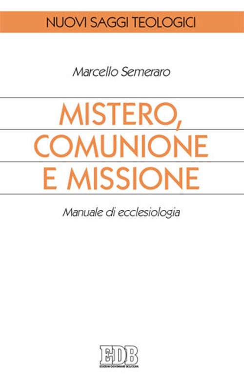 Mistero, comunione e missione. Manuale di ecclesiologia. Mistero, comunione e missione. Manuale di ecclesiologia.