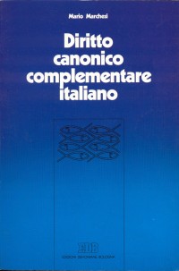 Diritto canonico complementare italiano. La normativa della CEI Diritto canonico complementare italiano. La normativa della CEI