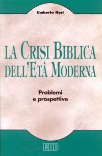 La crisi biblica dell'età moderna. Problemi e prospettive La crisi biblica dell'età moderna. Problemi e prospettive