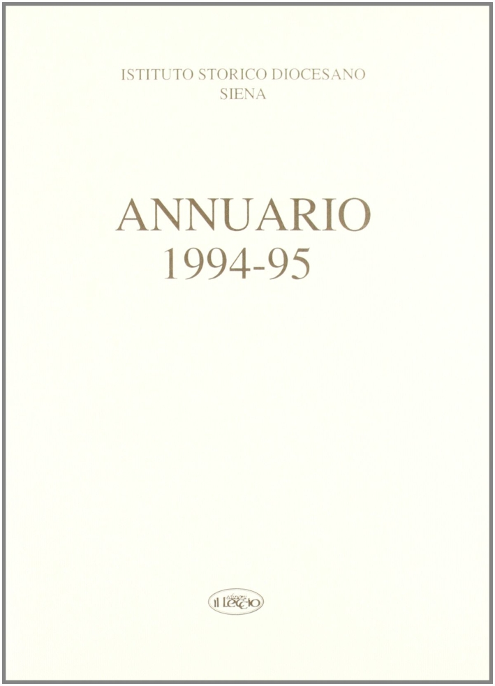 Annuario dell'Istituto storico diocesano di Siena (1994-95) Annuario dell'Istituto storico diocesano di Siena (1994-95)