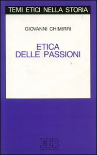 Etica delle passioni Etica delle passioni