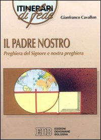 Il padre nostro. Preghiera del Signore e nostra preghiera Il padre nostro. Preghiera del Signore e nostra preghiera