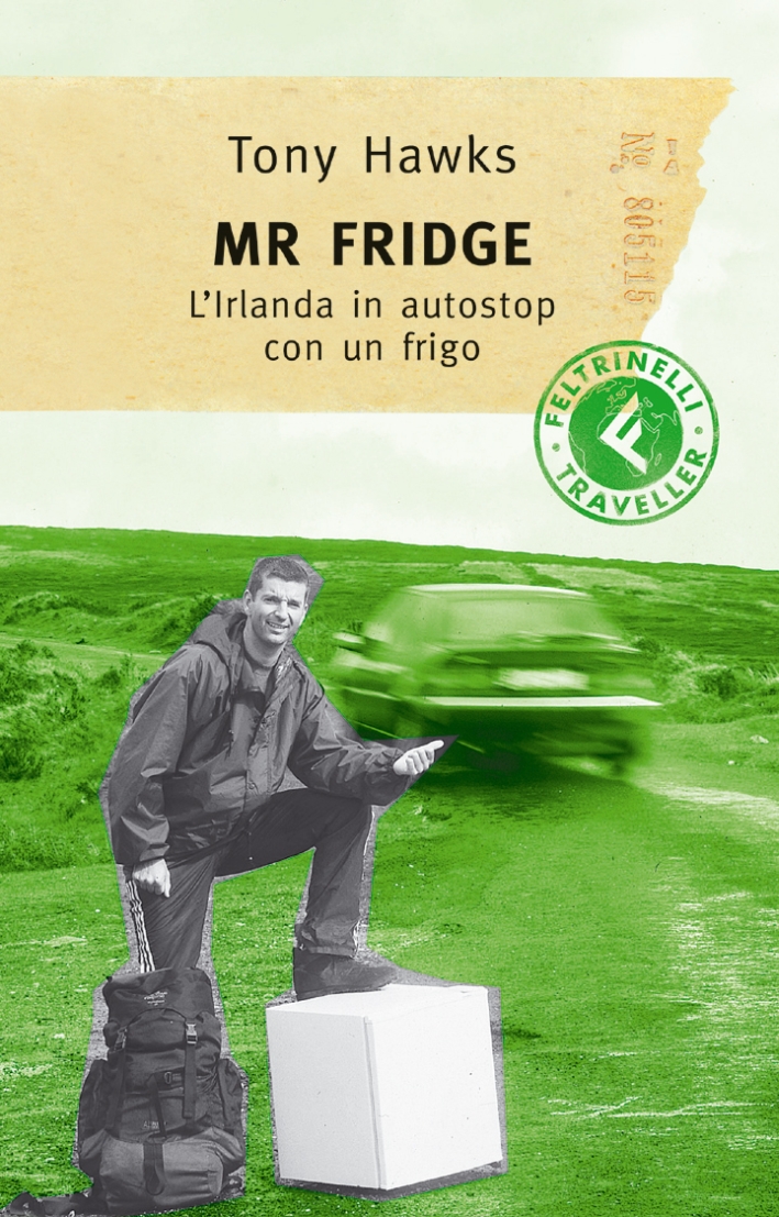 Mr. Fridge. L'Irlanda in autostop con un frigo Mr. Fridge. L'Irlanda in autostop con un frigo