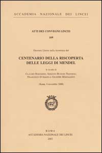 Centenario della riscoperta delle leggi di Mendel. Giornata lincea nella ricorrenza (Roma, 9 novembre 2000) Centenario della riscoperta delle leggi di Mendel. Giornata lincea nella ricorrenza (Roma, 9 novembre 2000)
