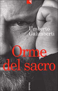 Orme del sacro. Il cristianesimo e la desacralizzazione del sacro Orme del sacro. Il cristianesimo e la desacralizzazione del sacro