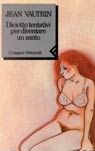 Diciotto tentativi per diventare un santo Diciotto tentativi per diventare un santo