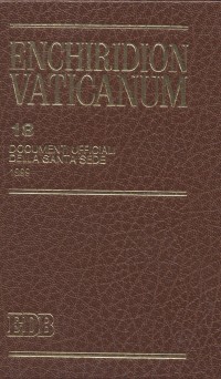 Enchiridion Vaticanum. Vol. 18: Documenti ufficiali della Santa Sede (1999) Enchiridion Vaticanum. Vol. 18: Documenti ufficiali della Santa Sede (1999)
